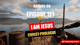 Gaming-On Episode 121- I am Jesus Christ-Prologue