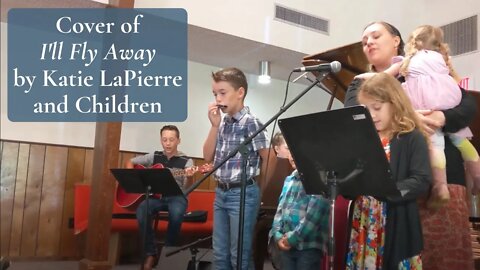 Cover of I'll Fly Away by Katie LaPierre and the LaPierre Children