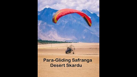 Unveiling Para Gliding's Hidden Secret in Safranga Desert, Skardu