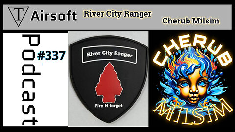 Episode 337: River City Ranger and Cherub Milsim- The Heart of Airsoft: Community and Camaraderie