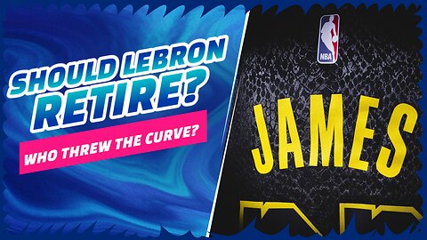 Should Lebron James Retire?