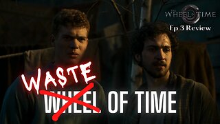 Wheel of Time – Time Seems to STOP On This Wheel – Episode 3 COMEDY Review