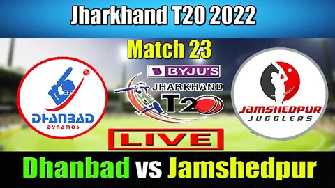 Jharkhand T20 2022 Live , Dhanbad Dynamos vs Jamshedpur Jugglers Live , JAM vs DUM Live T20 Score
