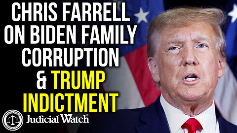 Chris Farrell on Biden Family Corruption & Trump Indictment