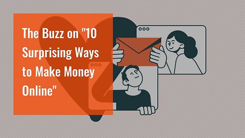 The Buzz on "10 Surprising Ways to Make Money Online"