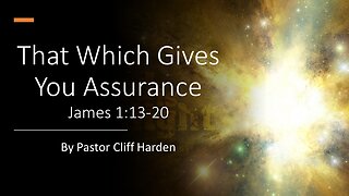 "That Which Gives You Assurance" By Pastor Cliff Harden