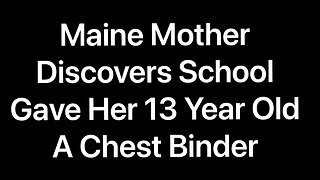 Maine Mom Discovers School Provided Chest Binder To Her 13 Year Old
