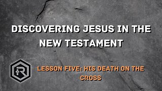 Discovering Jesus in the New Testament: the Trial of Jesus
