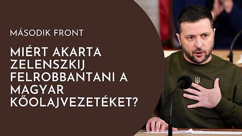 Miért akarta Zelenszkij felrobbantani a magyar kőolajvezetéket? - Gyorselemzés