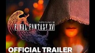 FINAL FANTASY XVI “AMBITION” Official HD Trailer