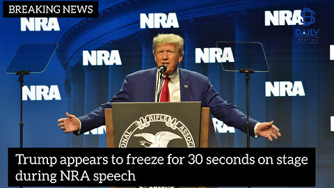 Trump appears to freeze for 30 seconds on stage during NRA speech|latest news|