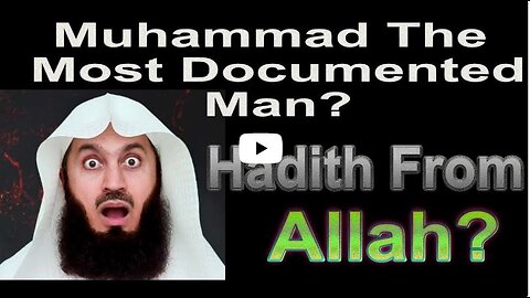 May 16, 2023 Muhammad the most documented man and Hadith is from allah