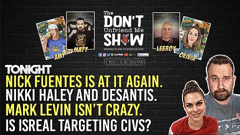 🚨 LIVE | 16OCT23: Haley & DeSantis. Israel Targets Civilians? Nick Fuentes. Mark Levin