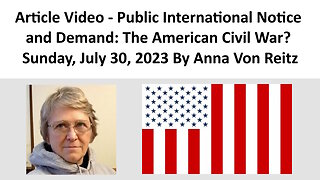 Article Video - Public International Notice and Demand: The American Civil War? By Anna Von Reitz