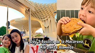 Day 3 Basilica de la Macarena, Karpanta Alameda