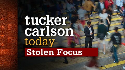Tucker Carlson Today | Stolen Focus: Author Johann Hari