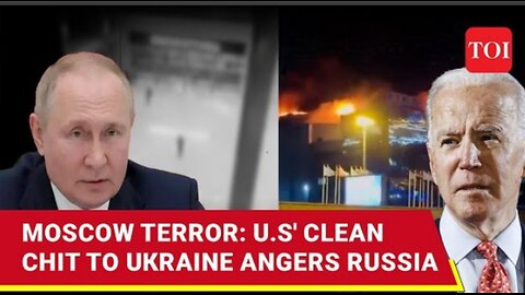 NO.Right...''Russia BLasts U.S For Absolving Ukraine ln Moscow Terror plot Kyiv Deniens Role