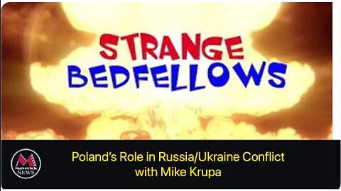 Poland's Role in Russia/Ukraine Conflict with Mike Krupa