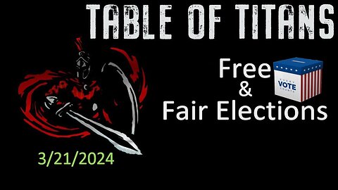 #TableofTitans Free & Fair Elections