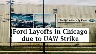 Ford lays off 300 additional factory workers due to UAW strike, Chicago Plant