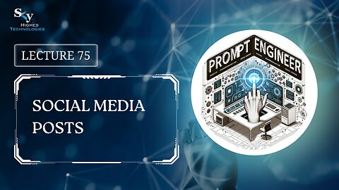 75. Social Media Posts | Skyhighes | Prompt Engineering