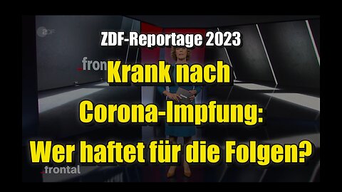 💉 🦠 Krank nach Corona-Impfung - Wer haftet für Folgen? (ZDF ⎪ frontal ⎪ 25.04.2023)