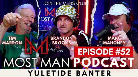 Episode #52 | Yuletide Banter | The Most Man Podcast