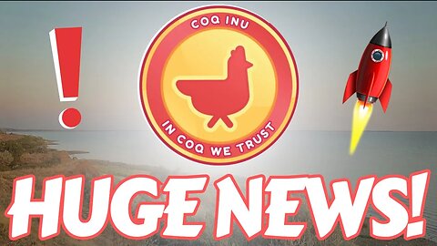 If You’re Interested in COQ INU COIN, Then Watch THIS!!