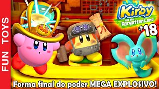 Kirby and the Forgotten Land #18 - Fiz o upgrade MÁXIMO do poder MEGA EXPLOSIVO!!! 💥