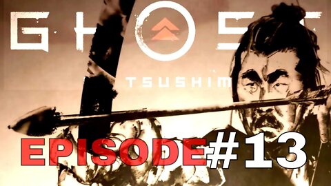 Ghost of Tsushima Episode #13 - No Commentary Walkthrough