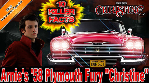 10 Killer Facts About Arnie's '58 Plymouth Fury "Christine" - Christine (OP: 10/26/23)