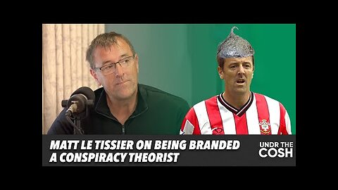 Matt Le Tissier Opens Up On Being Labeled a Conspiracy Theorist