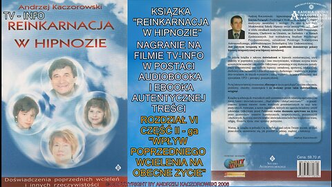 REINKARNACJA W HIPNOZIE,, RODZIAŁ VI /CZĘŚC II ,,WPŁYW POPRZEDNIEGO WCIELENIA NA OBECNE ŻYCIE'' AUDIOBOOK NA FILMACH W DZIAŁACH TV INFO