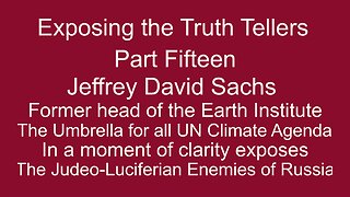 Exposing The Truth Tellers: Part Fifteen, Jeffery Sachs