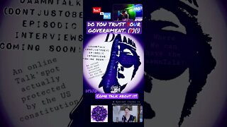 @DaamnTalk ‘ DailyDaamn ‘ MissedNews&DiffViews DontJustObey- DO YOU TRUST THE GOVERNMENT ? - DTDJØ