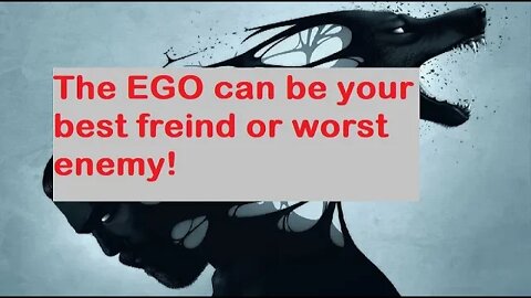 Here is why the ego can be your best friend or your worse enemy