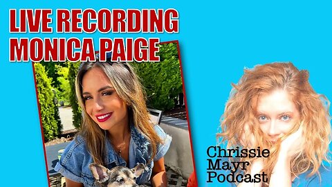 Chrissie Mayr Podcast with Monica Paige from OAN! Becoming an Anchor/Reporter, Trump, Biden, Ukraine