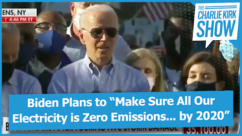 Biden Plans to “Make Sure All Our Electricity is Zero Emissions... by 2020”