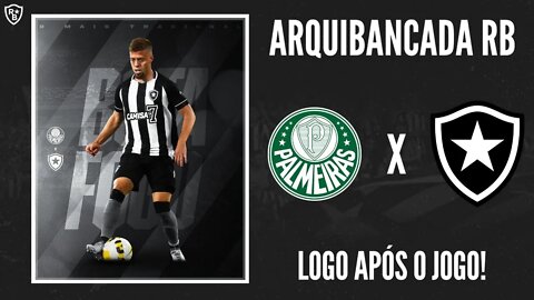 PÓS JOGO AO VIVO - PALMEIRAS X BOTAFOGO