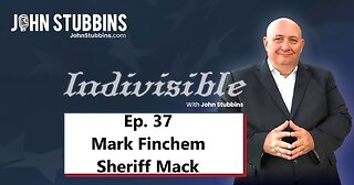 INDIVISIBLE WITH JOHN STUBBINS: Finchem & Mack - Discussions of Election Integrity and Border Crisis