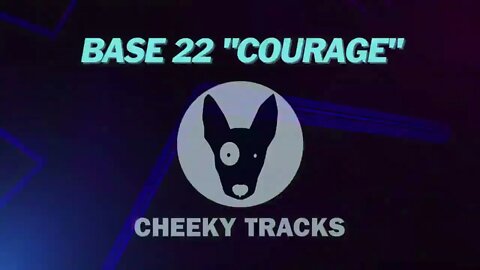 Base 22 - Courage (Cheeky Tracks) release date 2nd December 2022