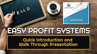 Easy Profit Systems Quick Introduction and Walk Through