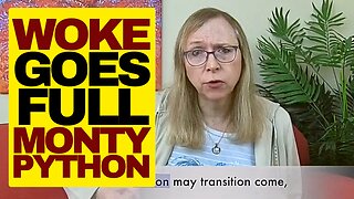 Woke Goes Full Monty Python