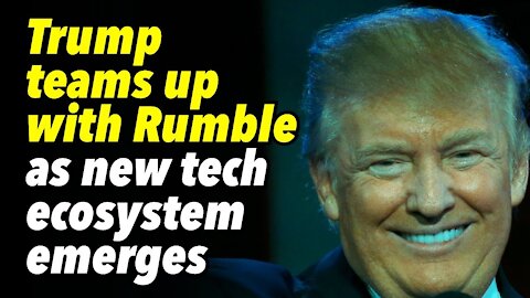 Trump teams up with Rumble as new tech ecosystem emerges