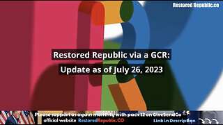 Restored Republic Via GCR Report For 07.26.23