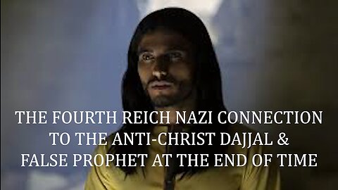 Preparation for The Endtimes Ep. 54: 4th Reich Hyrdra pt. c - The Nazis & The Anti-Christ Dajjal