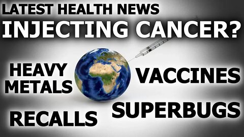 Vaccine Has 560 Cancer Genes, 95% Baby Food Contaminated! Latest Health News!
