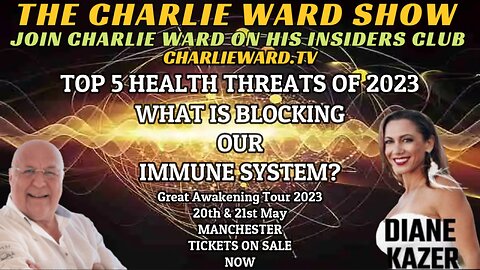 TOP 5 HEALTH THREATS OF 2023, WHAT IS BLOCKING OUR IMMUNE SYSTEM WITH DIANE KAZER & CHARLIE WARD