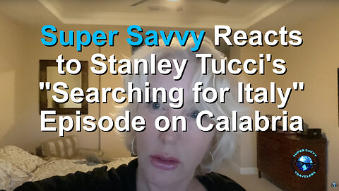 Super Savvy Reacts to Stanley Tucci's "Searching For Italy" Episode on Calabria