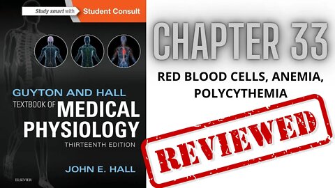 RBCs, Anemia and Polycythemia - Guyton and Hall Textbook of Medical Physiology CHAPTER REVIEW 2022